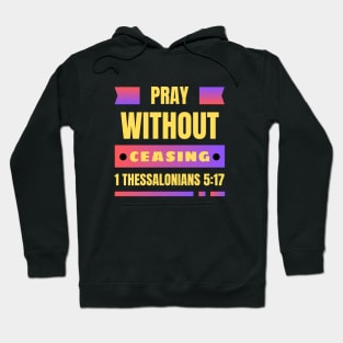 Pray without ceasing | Christian Hoodie